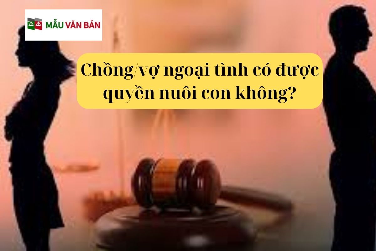 15.5.7 Chồng_vợ ngoại tình có được quyền nuôi con không.jpg