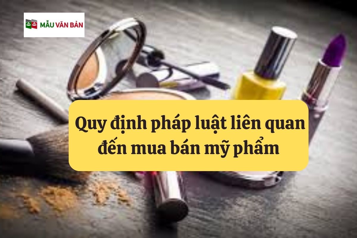 26.5.11  Quy định pháp luật liên quan đến mua bán mỹ phẩm.jpg