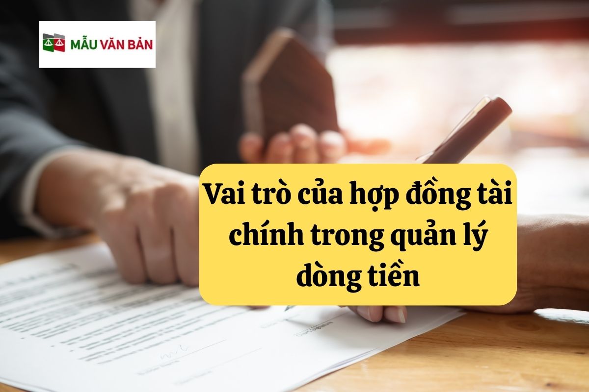 27.5.3 Vai trò của hợp đồng tài chính trong quản lý dòng tiền.jpg