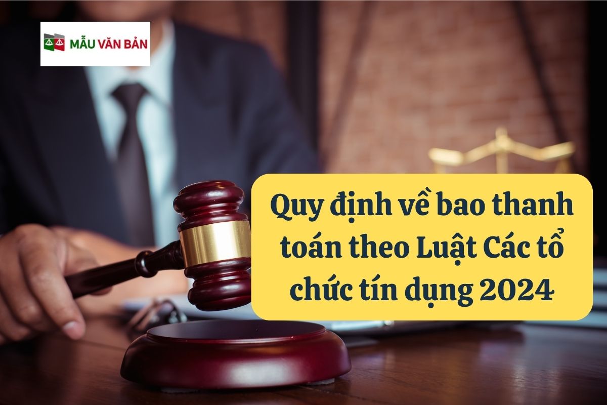 27.5.6 Quy định về bao thanh toán theo Luật Các tổ chức tín dụng 2024.jpg