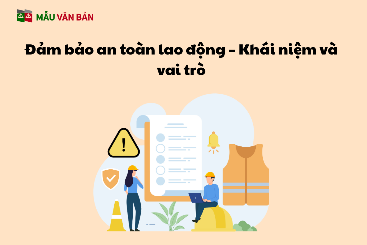 Đảm bảo an toàn lao động – Khái niệm và vai trò.png