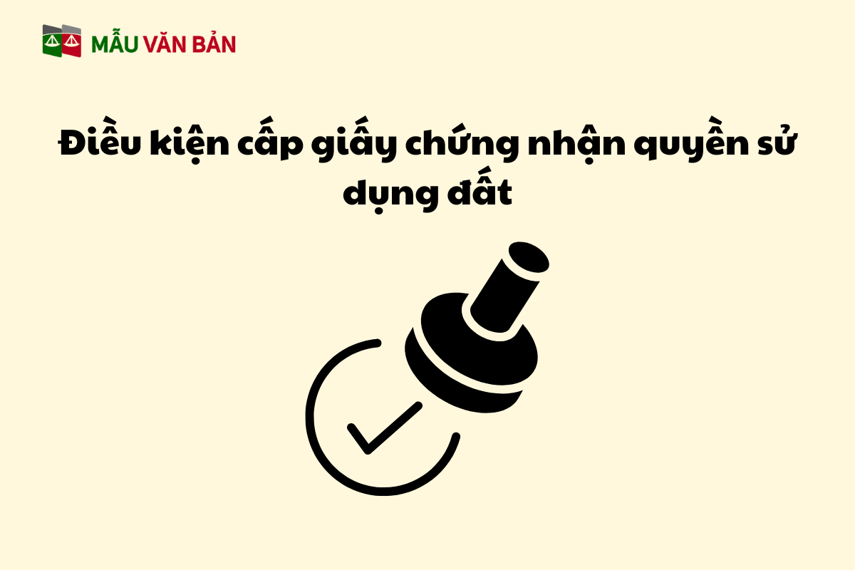 Điều kiện cấp giấy chứng nhận quyền sử dụng đất.png