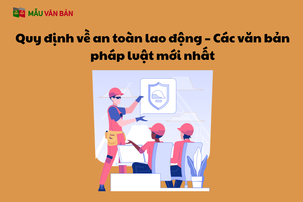 Quy định về an toàn lao động – Các văn bản pháp luật mới nhất.png
