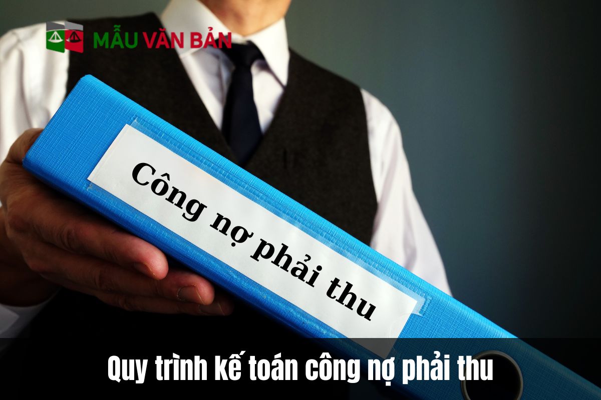 Quy trình kế toán công nợ phải thu – tối ưu hóa dòng tiền cho doanh nghiệp