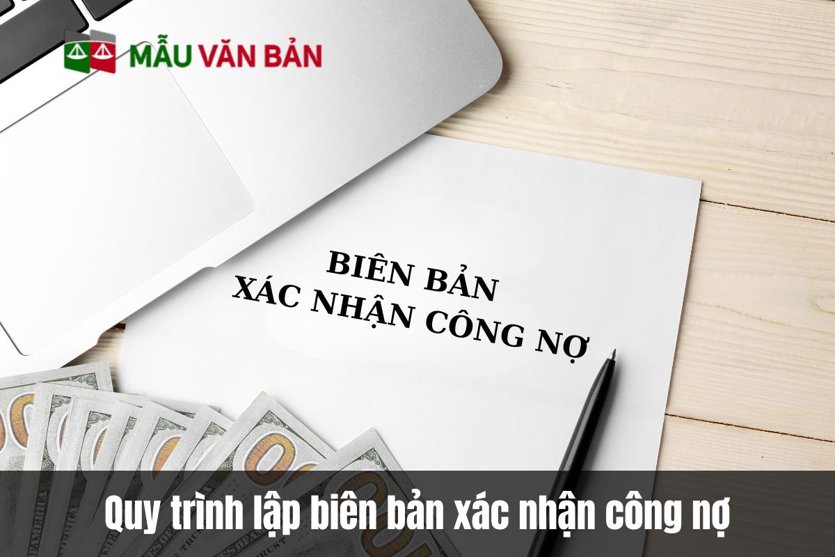 Quy trình lập biên bản xác nhận công nợ theo quy định pháp luật