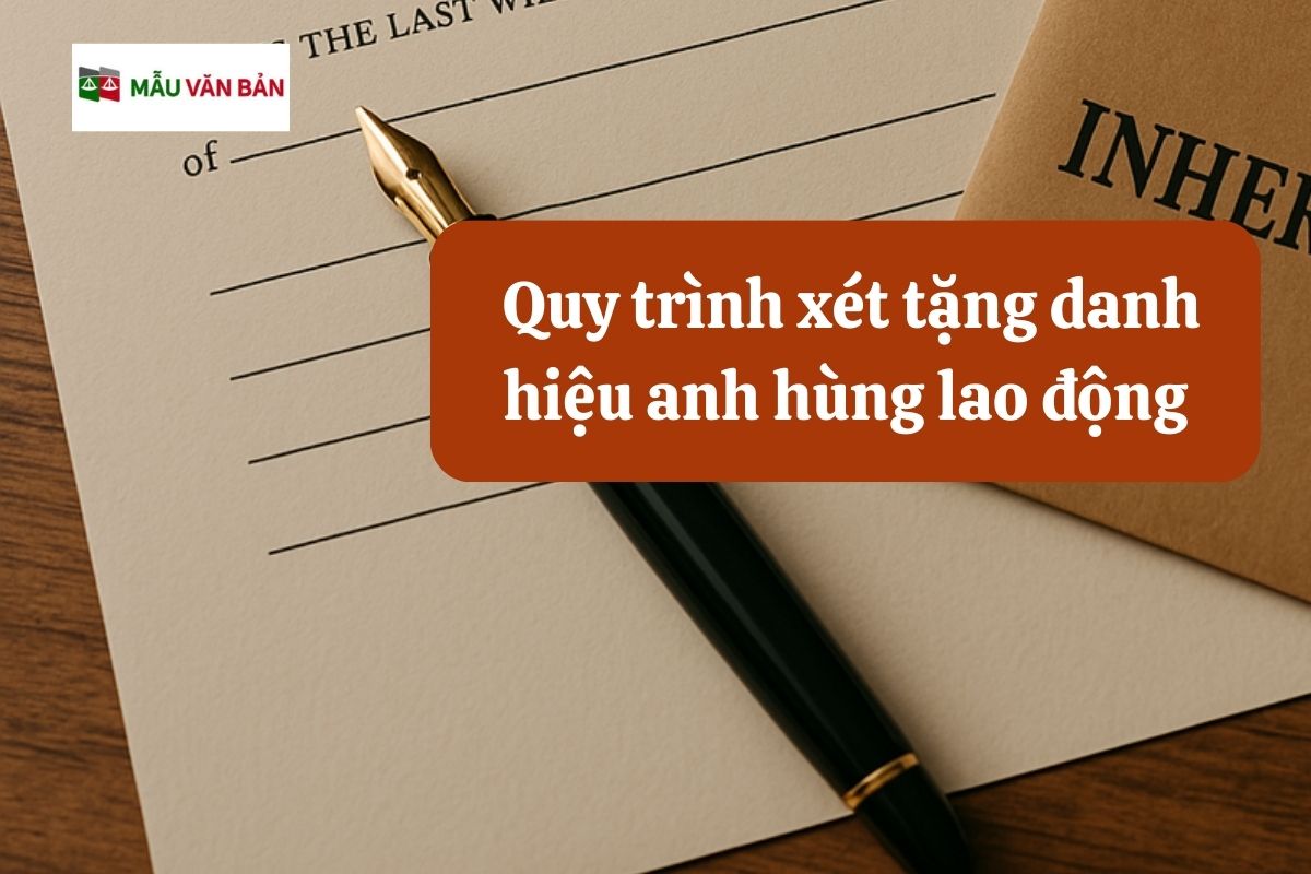 Quy trình xét tặng danh hiệu anh hùng lao động.jpg