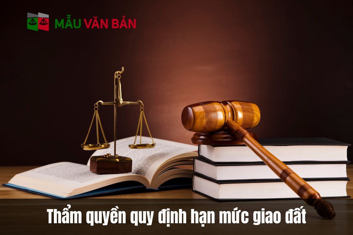 Thẩm quyền quy định hạn mức giao đất