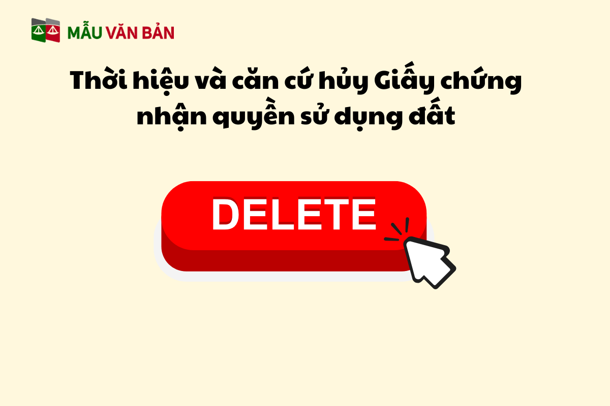Thời hiệu và căn cứ hủy Giấy chứng nhận quyền sử dụng đất.png