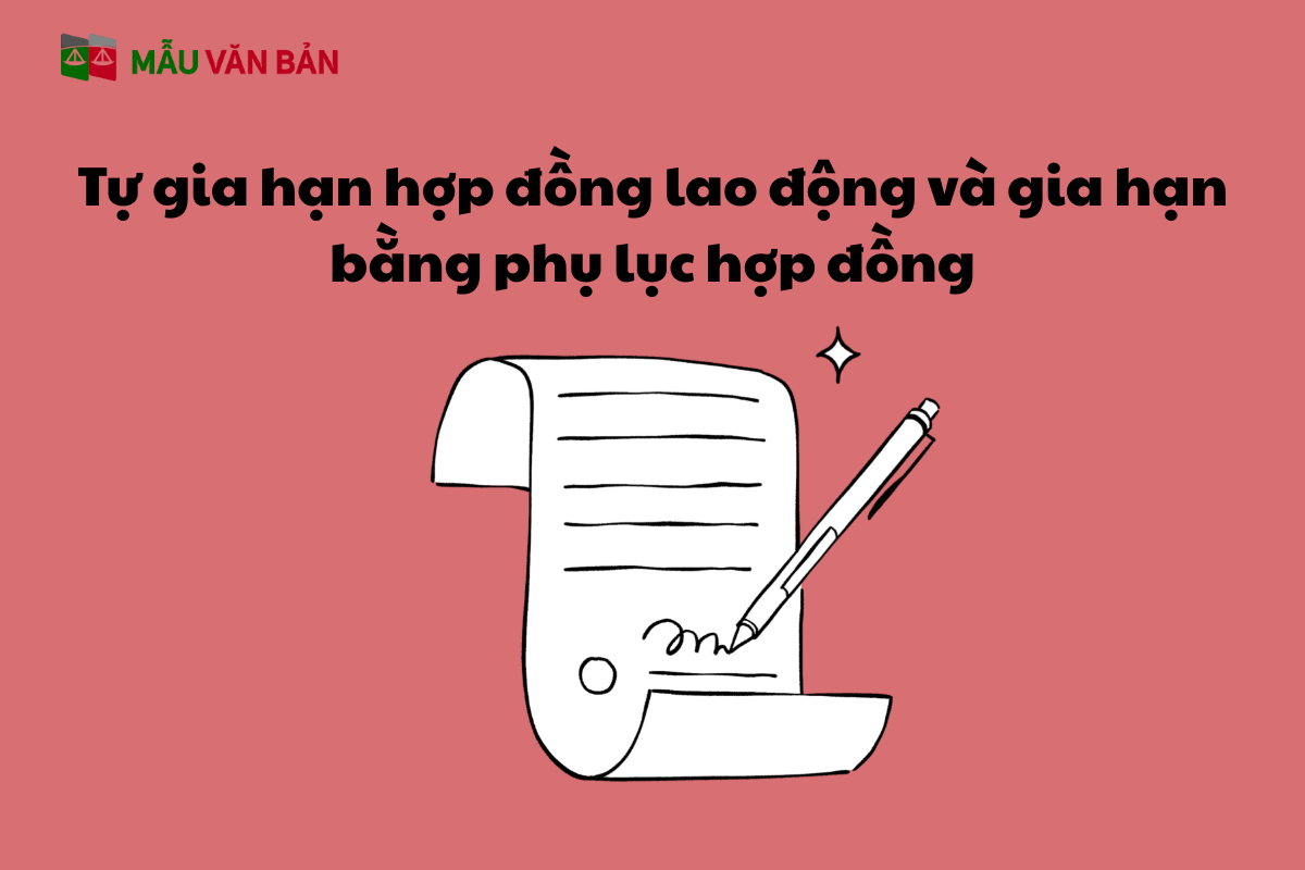 Tự gia hạn hợp đồng lao động và gia hạn bằng phụ lục hợp đồng.png