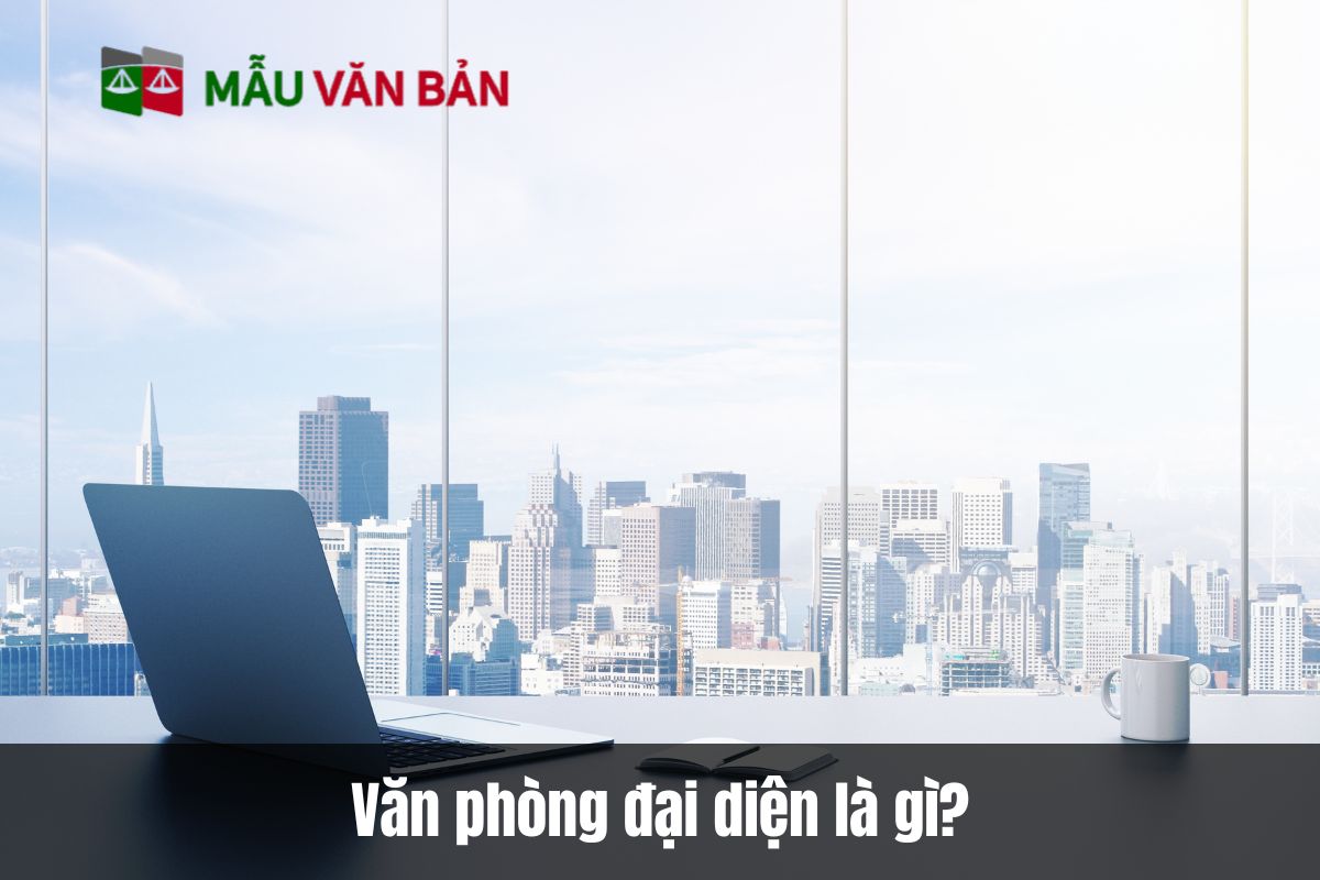Văn phòng đại diện là gì?