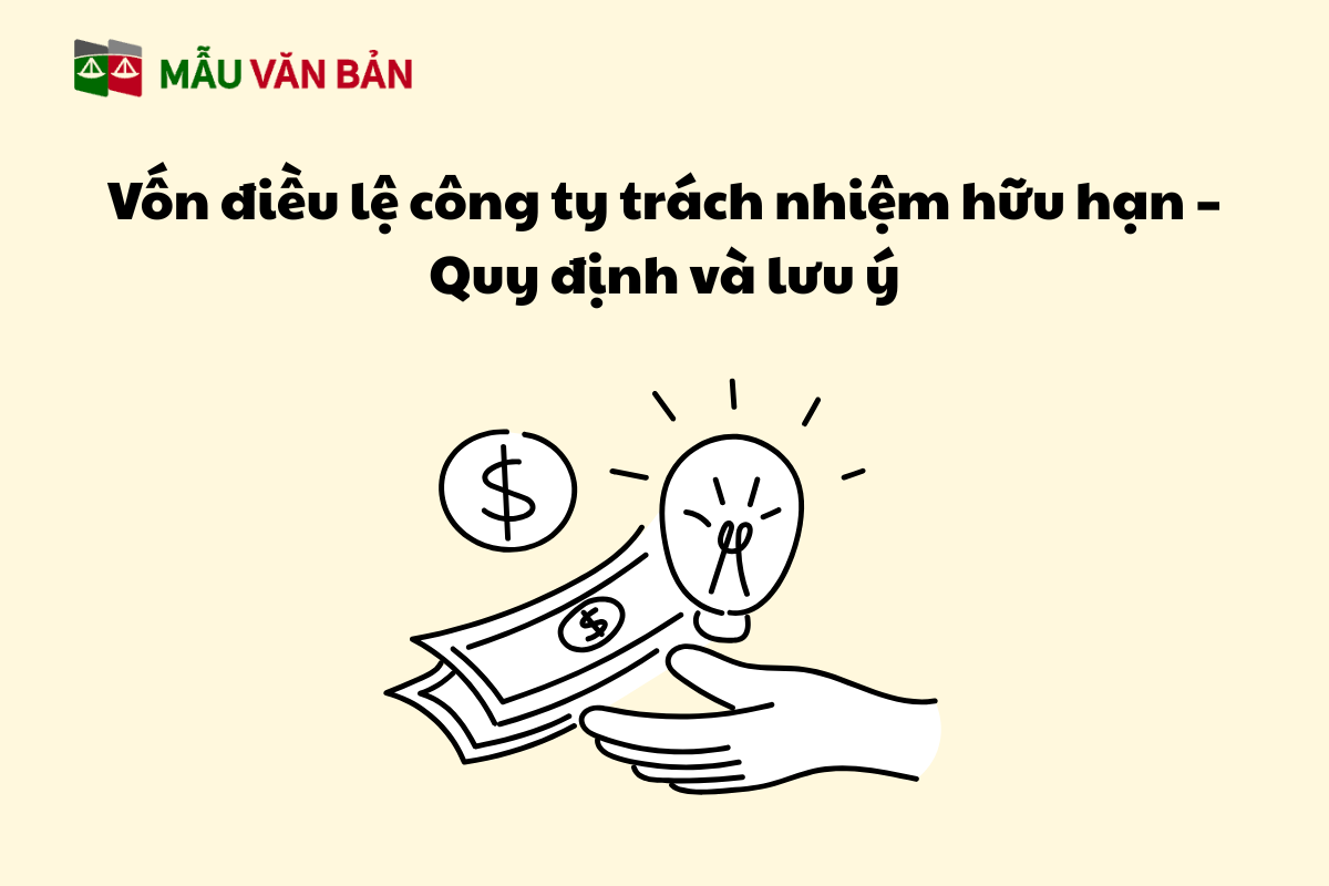 Vốn điều lệ công ty trách nhiệm hữu hạn – Quy định và lưu ý.png