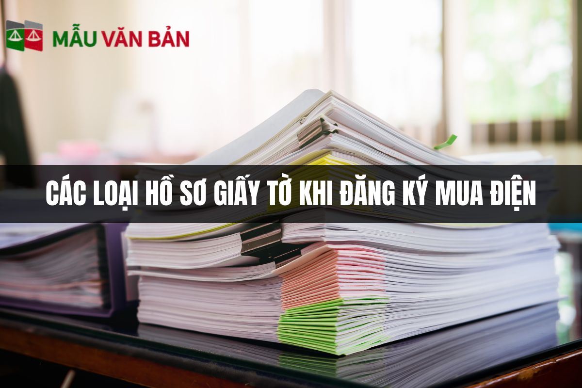 các loại hồ sơ giấy tờ yêu cầu khi cấp điện.jpg