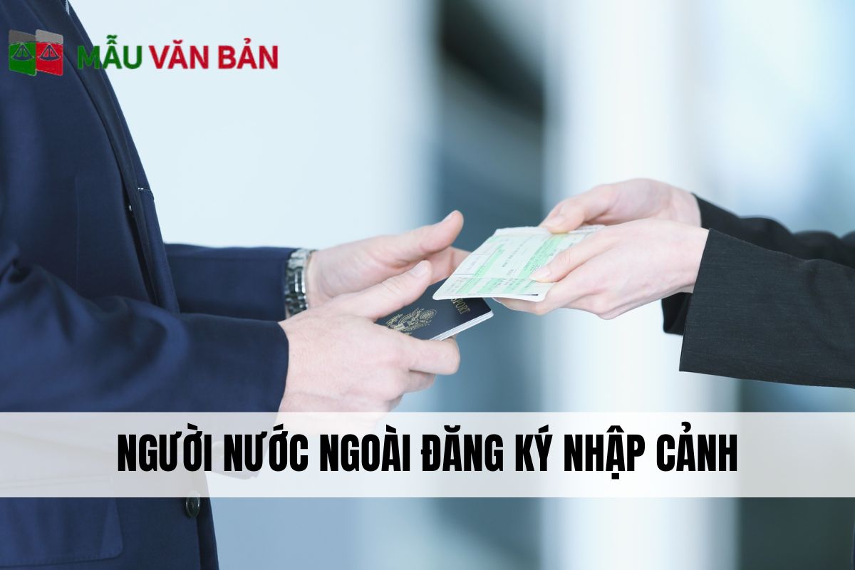 người nước ngoài đăng ký nhập cảnh.jpg